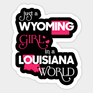 Just a Wyoming Girl In a Louisiana World Sticker